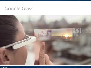 Google Glass
 