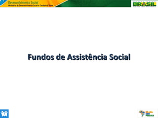 Fundos de Assistência Social

 