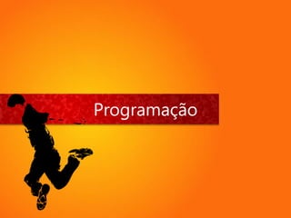 Programação
 