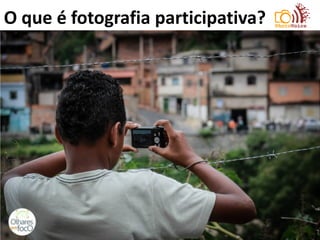 O que é fotografia participativa?  