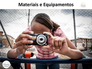 Materiais e Equipamentos  