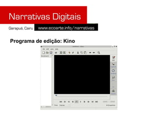 Programa de edição: Kino
 