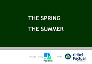THE SPRING THE SUMMER Incorporação e construção Vendas 
