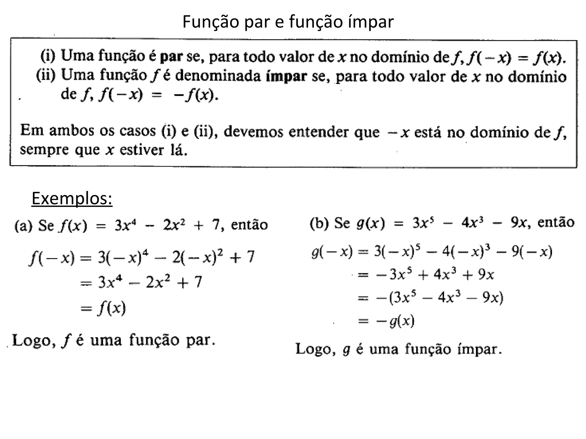 Função par e função ímpar
Exemplos: