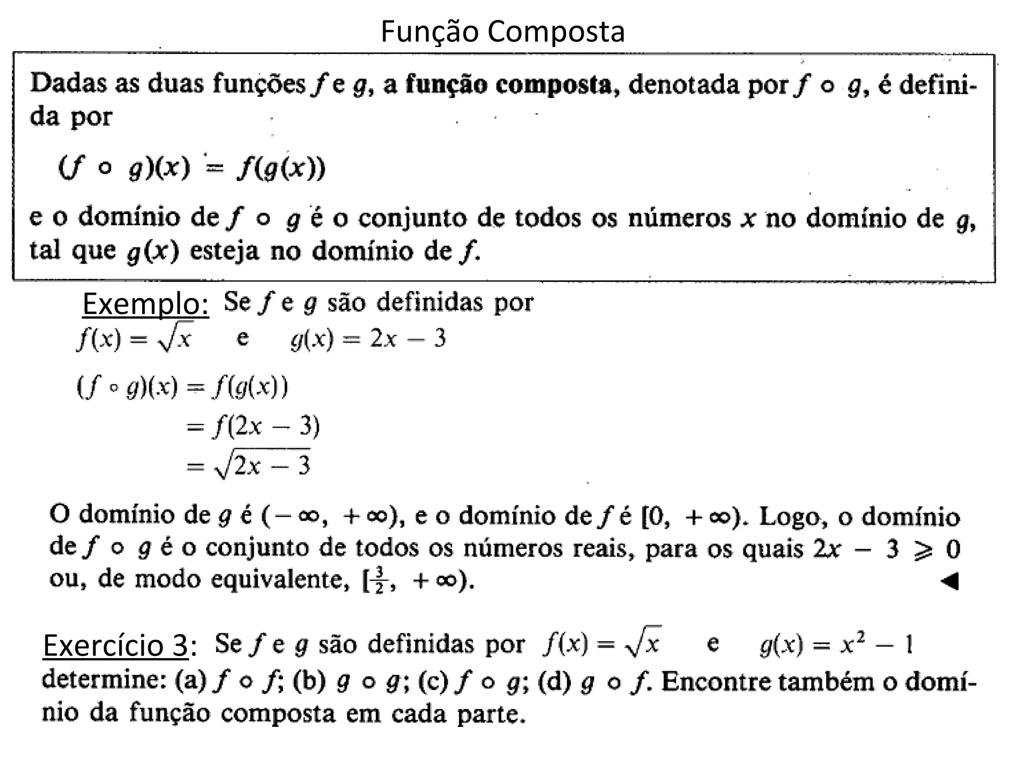 Função Composta
Exemplo:
Exercício 3: