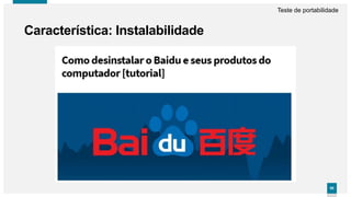 9595
Característica: Instalabilidade
Teste de portabilidade
 