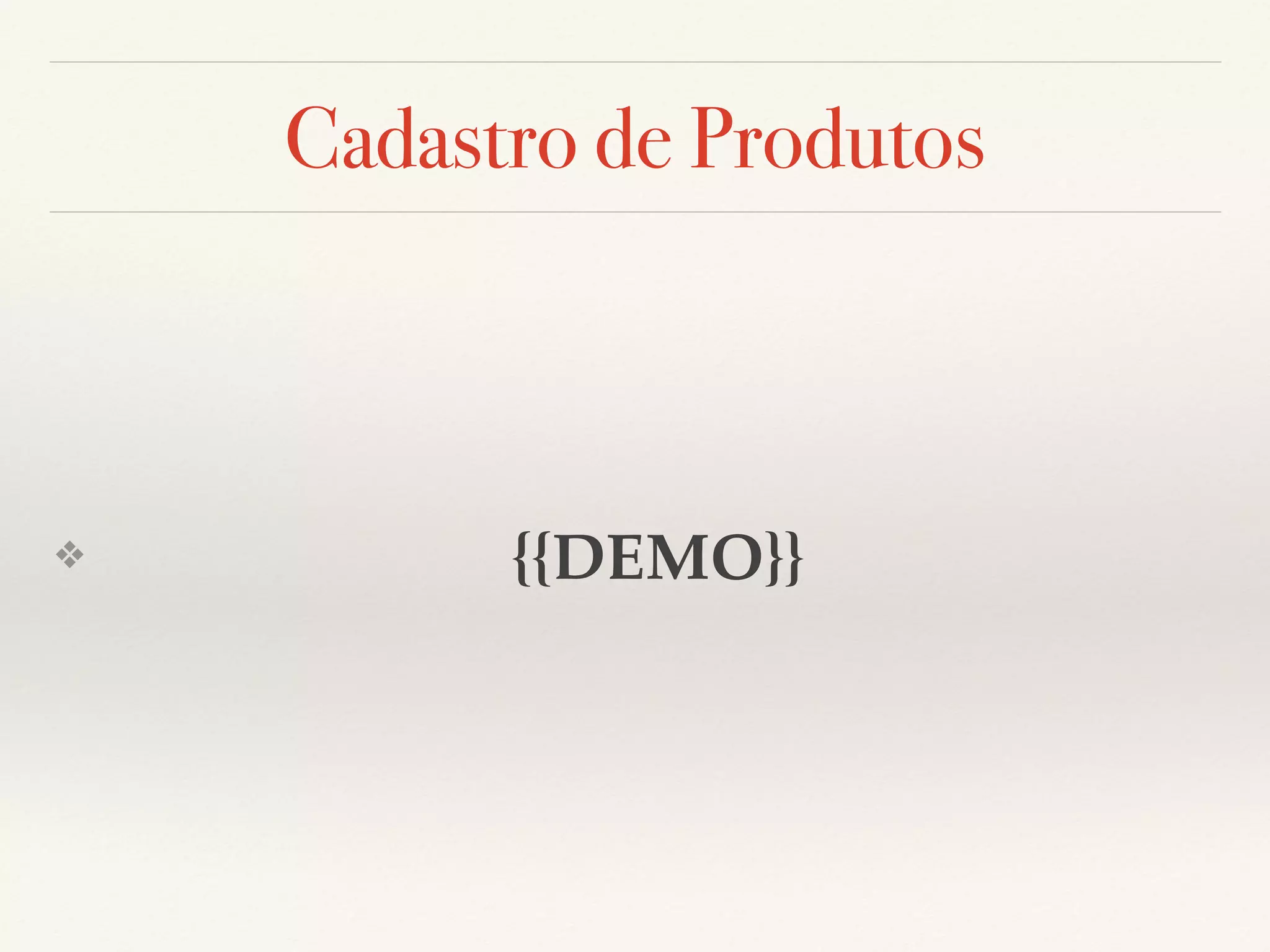 Cadastro de Produtos ❖ {{DEMO}} 