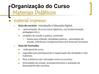 Organização do Curso –  Outros