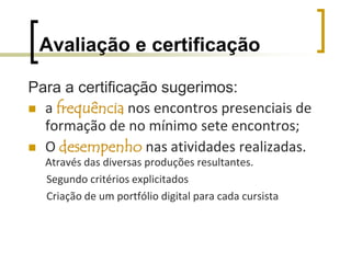 Organização do Curso  Materiais Didáticos1.3.4. Materiais didáticos do cursoa) estrutura e classificação dos conteúdos;b) Organização e classificação das Atividades de Estudoc) Projeto gráfico1.3.5. Referenciais e estratégias de construção do texto das unidades