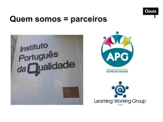 Quem somos = parceiros
 