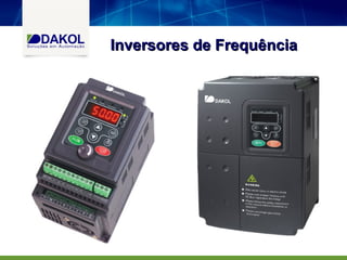 Inversores de Frequência
 