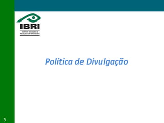 Política de Divulgação




3
 