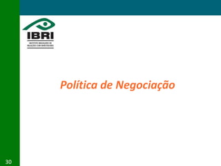 Política de Negociação




30
 