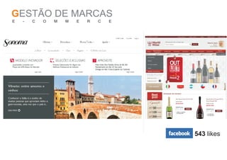 GESTÃO DE MARCAS
E   -   C   O   M   M   E   R   C   E




                                        543 likes
 