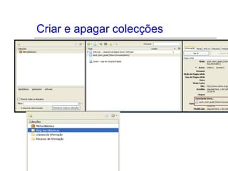 Criar e apagar colecções
 