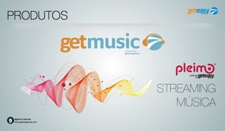 agora é a sua vez
www.geteasygroup.com
PRODUTOS
GL200GEOLOCALIZADOR
PORTÁTIL
G777GEOLOCALIZADOR
VEÍCULO
STREAMING
MÚSICA
 