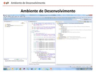 Ambiente de Desenvolvimento
Ambiente de Desenvolvimento
 