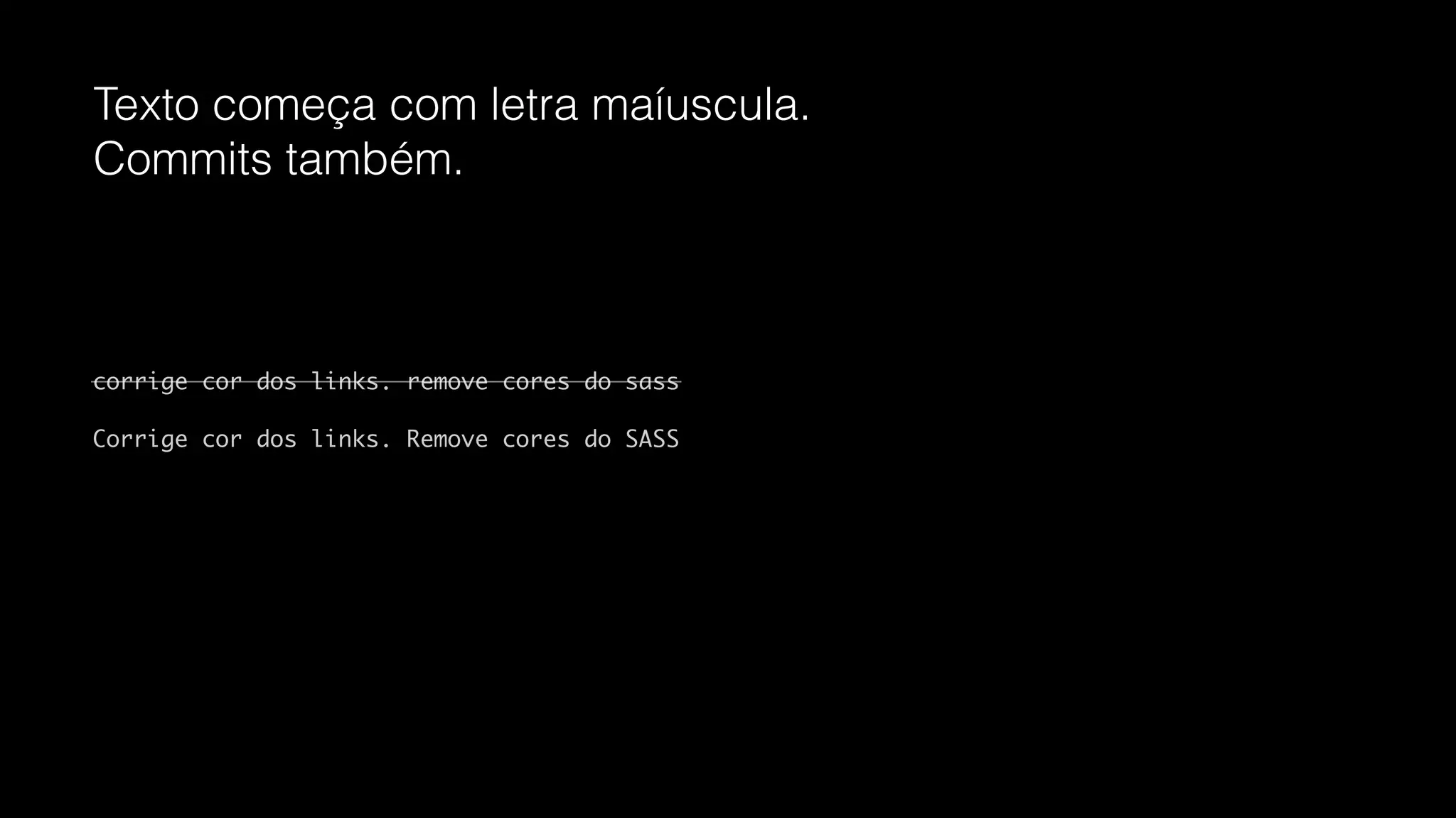 corrige cor dos links. remove cores do sass
Texto começa com letra maíuscula.
Commits também.
Corrige cor dos links. Remove cores do SASS
 