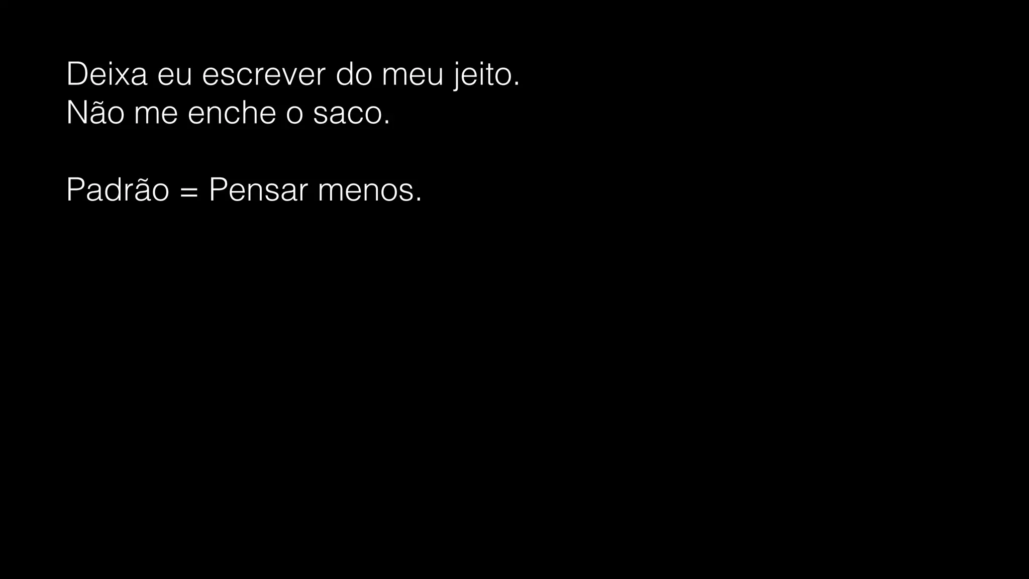 Pensar a mensagem do commit
é o novo pensar no nome da variável
 