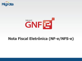 Nota Fiscal Eletrônica (NF-e/NFS-e)
 