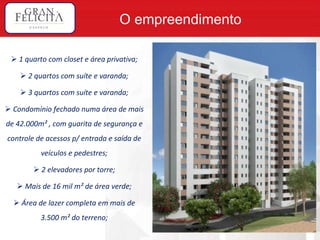 O empreendimento 1 quarto com closet e área privativa; 2 quartos com suíte e varanda; 3 quartos com suíte e varanda; Condomínio fechado numa área de mais de 42.000m² , com guarita de segurança e controle de acessos p/ entrada e saída de veículos e pedestres; 2 elevadores por torre; Mais de 16 mil m² de área verde; Área de lazer completa em mais de 3.500 m² do terreno; 