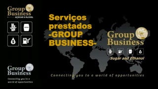 Serviços
prestados
-GROUP
BUSINESS-
 