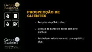  Pesquisa de público alvo;
 Criação de banco de dados com este
público;
 Estabelecer relacionamento com o público
alvo.
PROSPECÇÃO DE
CLIENTES
 