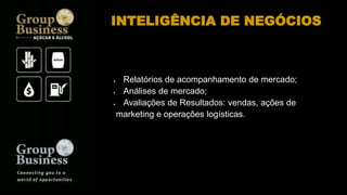  Relatórios de acompanhamento de mercado;
 Análises de mercado;
 Avaliações de Resultados: vendas, ações de
marketing e operações logísticas.
INTELIGÊNCIA DE NEGÓCIOS
 
