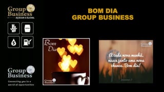 BOM DIA
GROUP BUSINESS
 
