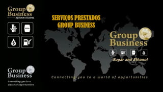SERVIÇOS PRESTADOS
GROUP BUSINESS
 