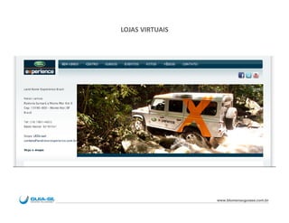 LOJAS VIRTUAIS




                 www.blumenauguiase.com.br
 