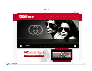 SITES




        www.blumenauguiase.com.br
 