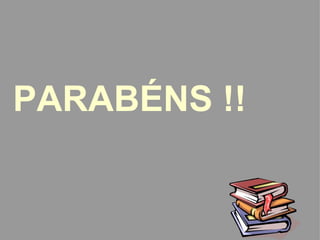   PARABÉNS !! 
