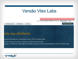 Versão Vtex Labs
 
