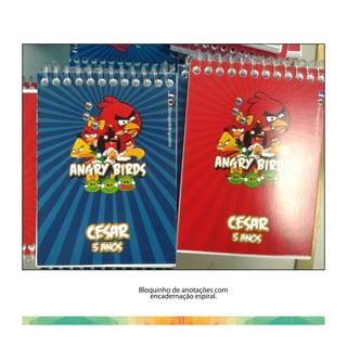 Bloquinho de anotações com
encadernação espiral.
 