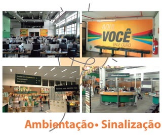 Ambientação• Sinalização
 