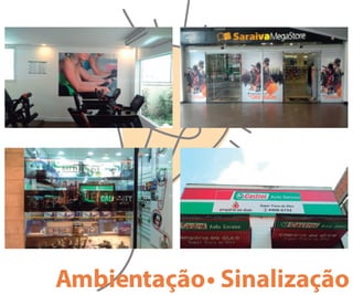 Ambientação• Sinalização
 
