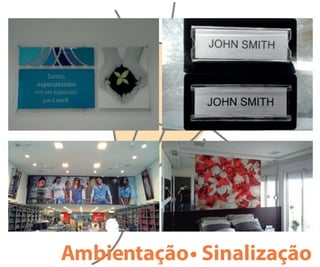 Ambientação• Sinalização
 