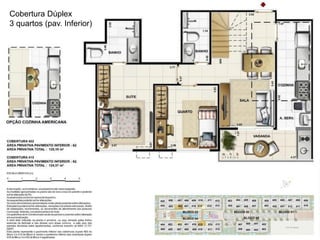 Cobertura Dúplex
3 quartos (pav. Inferior)
 