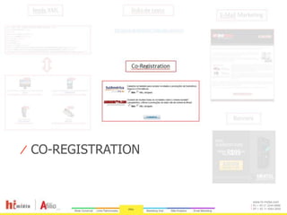 ⁄ CO-REGISTRATION


                    www.hi-midia.com
                    RJ + 55 21 2244-8888
                    SP + 55 11 4063-2650
 