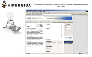 Clube Novos Negócios (segunda versão do site e e-mail marketing)
São Paulo
 
