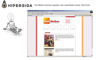 Tom Melhor (naming, logotipo, site e identidade visual) - São Paulo
 