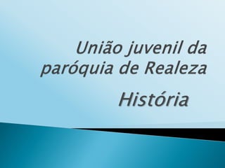 História
 