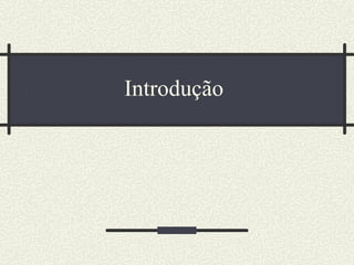Introdução

 