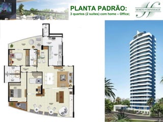 PLANTA PADRÃO: 3 quartos (2 suítes) com home – Office; 