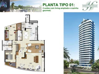 PLANTA TIPO 01: 2 suítes com living ampliado e cozinha gourmet; 3 