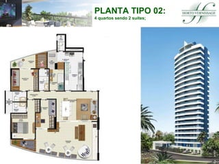 PLANTA TIPO 02: 4 quartos sendo 2 suítes; 3 