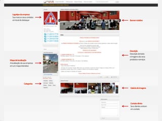 Logotipodaempresa
Suamarcaeseuscontatos
emlocaldedestaque
Contatodireto
Seusclientesentram
emcontato
Mapadelocalização
Alocalizaçãodasuaempresa
emummapainterativo
Galeriadeimagens
Bannerrotativo
Descrição
Descriçãodetexto
eimagensdosseus
produtoseserviços
Categorias
 