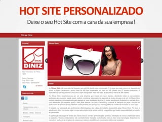 HOT SITE PERSONALIZADO
DeixeoseuHotSitecomacaradasuaempresa!
 