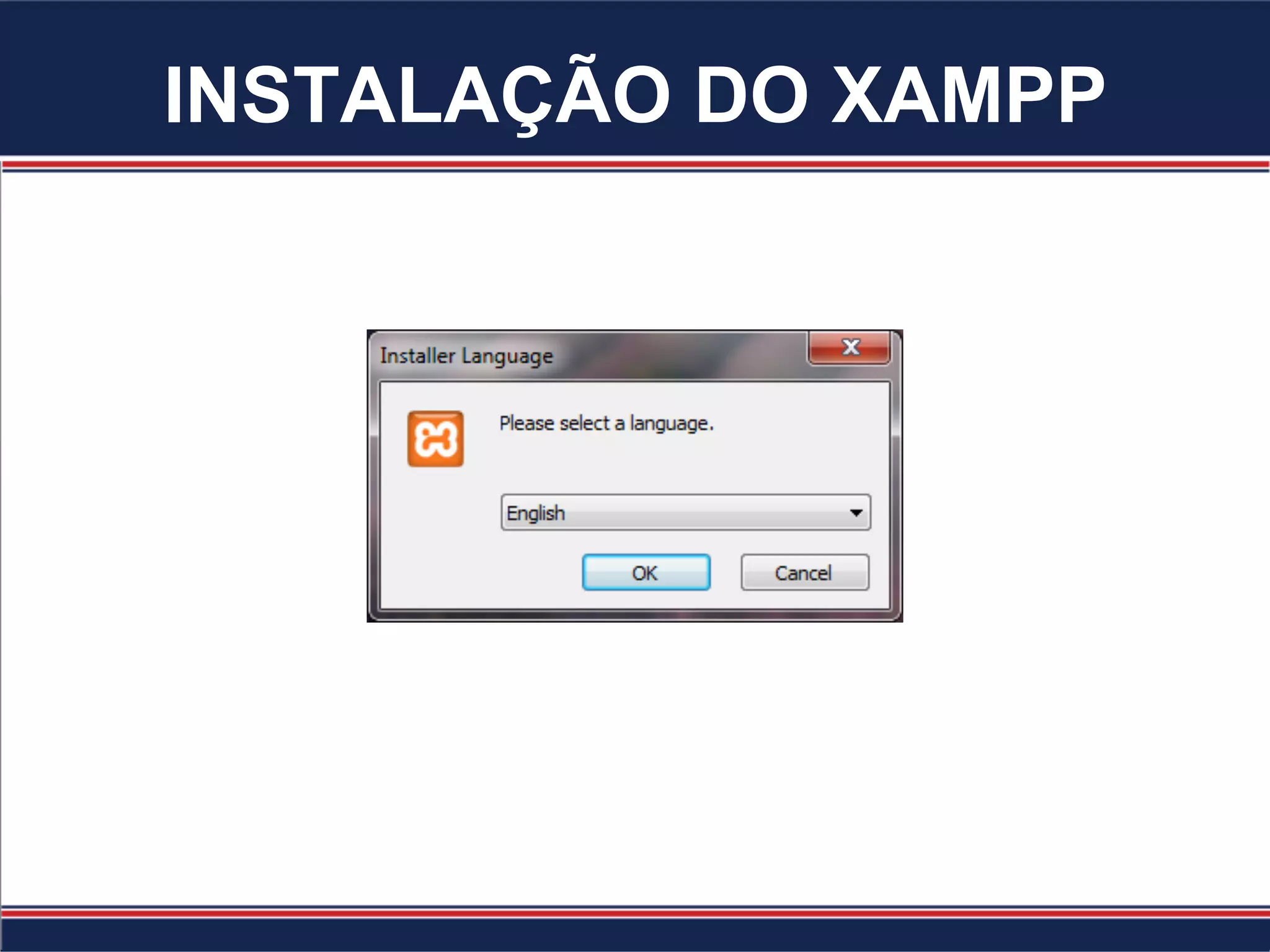 INSTALAÇÃO DO XAMPP
 